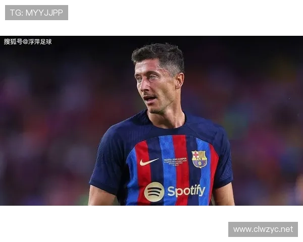 莱万多夫斯基西甲首季统治力解析:转会后数据与效率是否延续